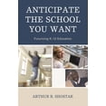 thumbnail image 2 of Pre-Owned Anticipate the School You Want: Futurizing K-12 Education (Paperback) 1578868556 9781578868551, 2 of 2