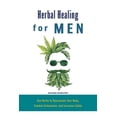thumbnail image 1 of Pre-Owned Herbal Healing for Men: Use Herbs to Rejuvenate Your Body, Combat Exhaustion, and Increase Libido, 1 of 1