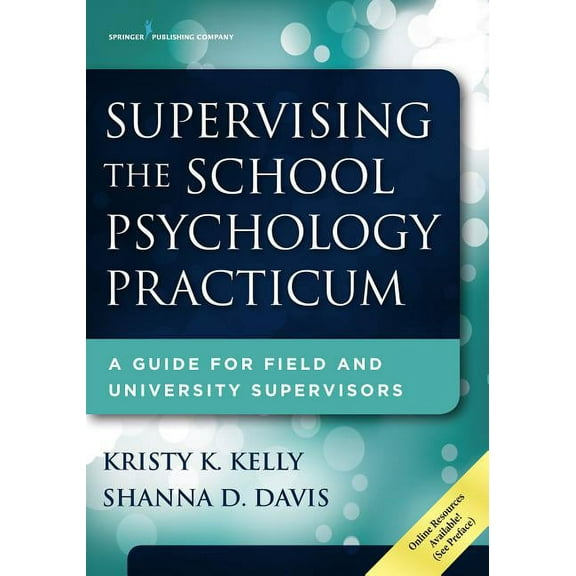 Supervising the School Psychology Practicum: A Guide for Field and University Supervisors, (Paperback)