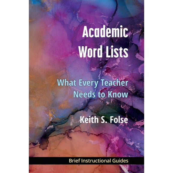 BIGs (Brief Instructional Guides): Academic Word Lists : What Every Teacher Needs to Know (Paperback)