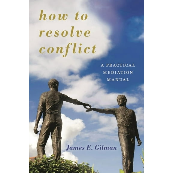 Peace and Security in the 21st Century How to Resolve Conflict: A Practical Mediation Manual, (Paperback)