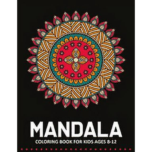 Mandala Coloring Book for Kids Ages 8-12: 55 Fun & Easy Mandala Coloring Pages for Kids - Mandala Book for Kids - Mandala Gift for Kids, Toddlers and Preschool (Paperback)