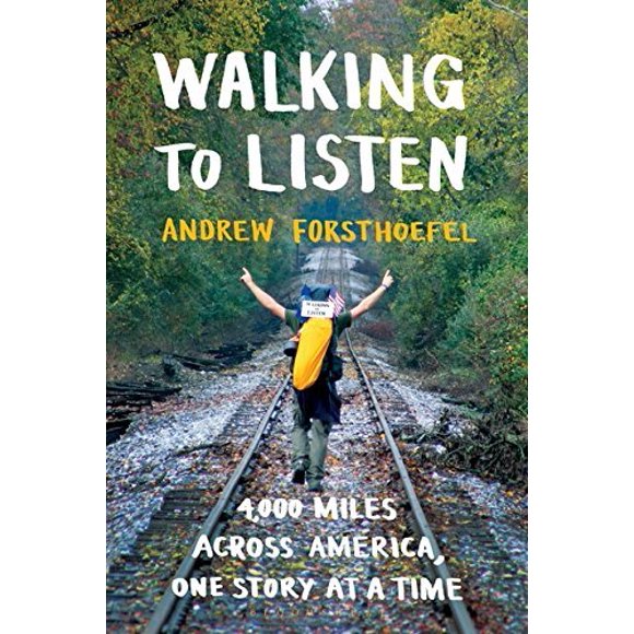 Marcher pour Écouter: 4000 Miles à Travers l'Amérique, une Histoire à la Fois