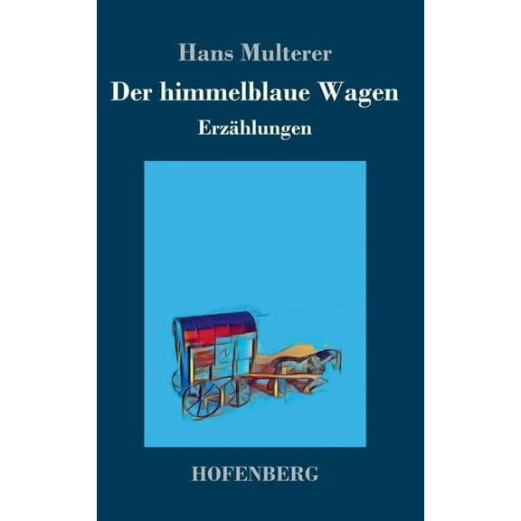 Der himmelblaue Wagen (Hardcover)