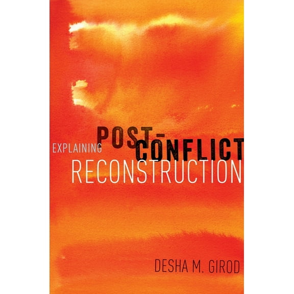 Explaining Post-Conflict Reconstruction, (Paperback)
