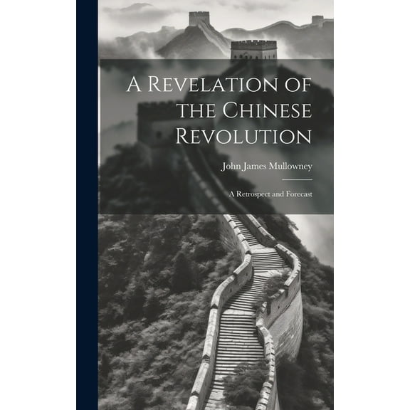 A Revelation of the Chinese Revolution (Hardcover)