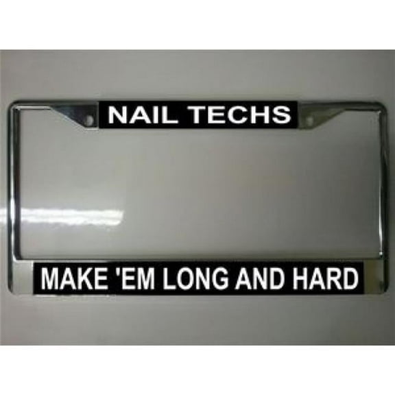 212 Main LPO437 Nail Techs Make Em License Plate Frame, Free Screw Caps