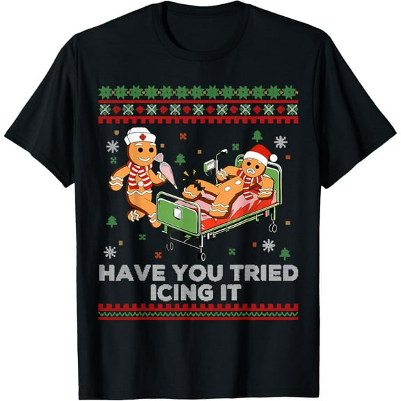 Have You Tried Icing It Christmas Nurse Gingerbread NICU T-Shirt Tee