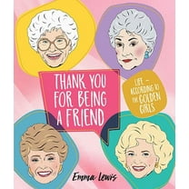 Thank You for Being a Friend: Life According to the Golden Girls (Hardcover)