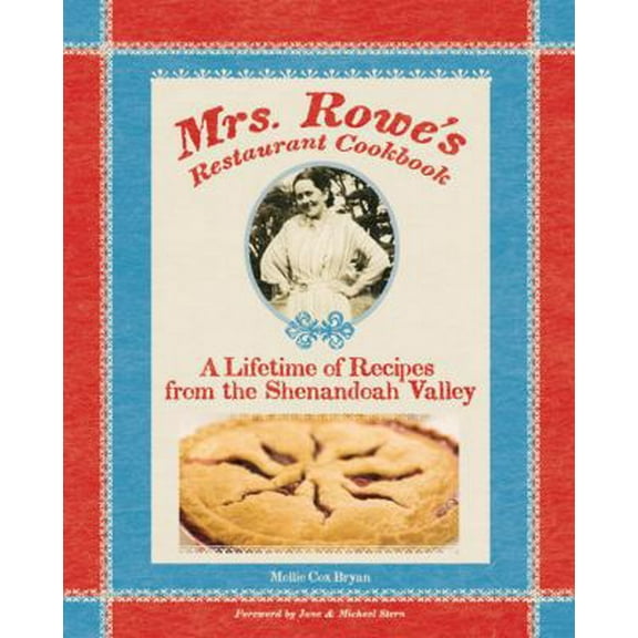Pre-Owned Mrs. Rowe's Restaurant Cookbook: A Lifetime of Recipes from the Shenandoah Valley (Hardcover) 1580087345 9781580087346