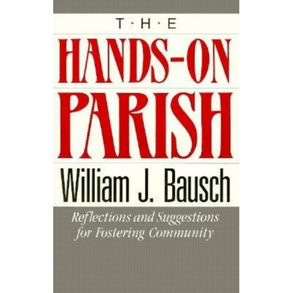 Pre-Owned The Hands-On Parish: Reflections and Suggestions for Fostering Community (Paperback) 0896224015 9780896224018