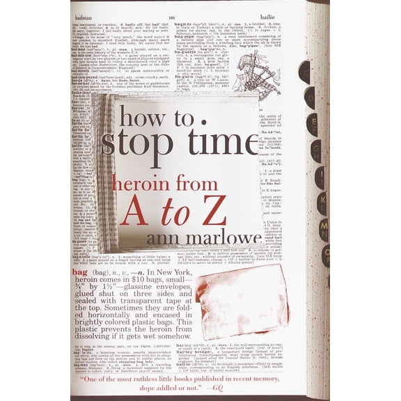 Pre-Owned How to Stop Time: Heroin from A to Z (Paperback) 0385720165 9780385720168