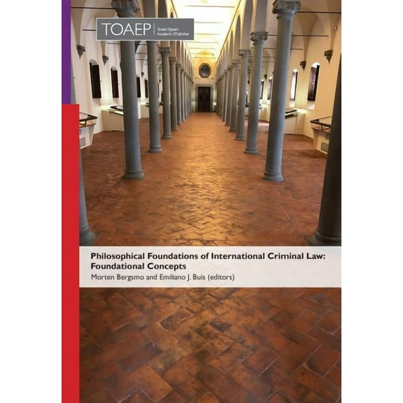 Philosophical Foundations of International Criminal Law: Foundational Concepts, (Hardcover)