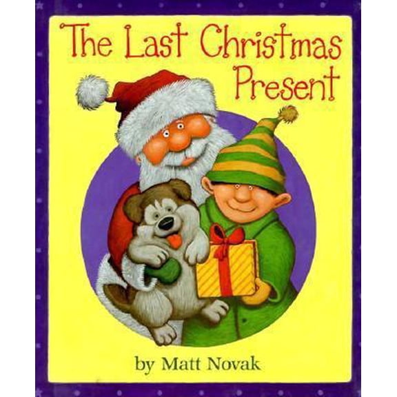 Pre-Owned The Last Christmas Present (Hardcover) 0531054950 9780531054956