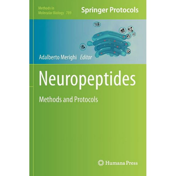 Methods in Molecular Biology Neuropeptides: Methods and Protocols, Book 789, (Hardcover)