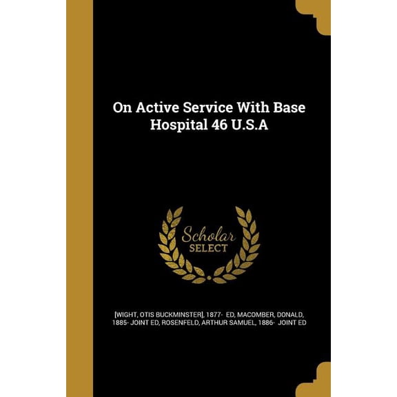 On Active Service With Base Hospital 46 U.S.A (Paperback)