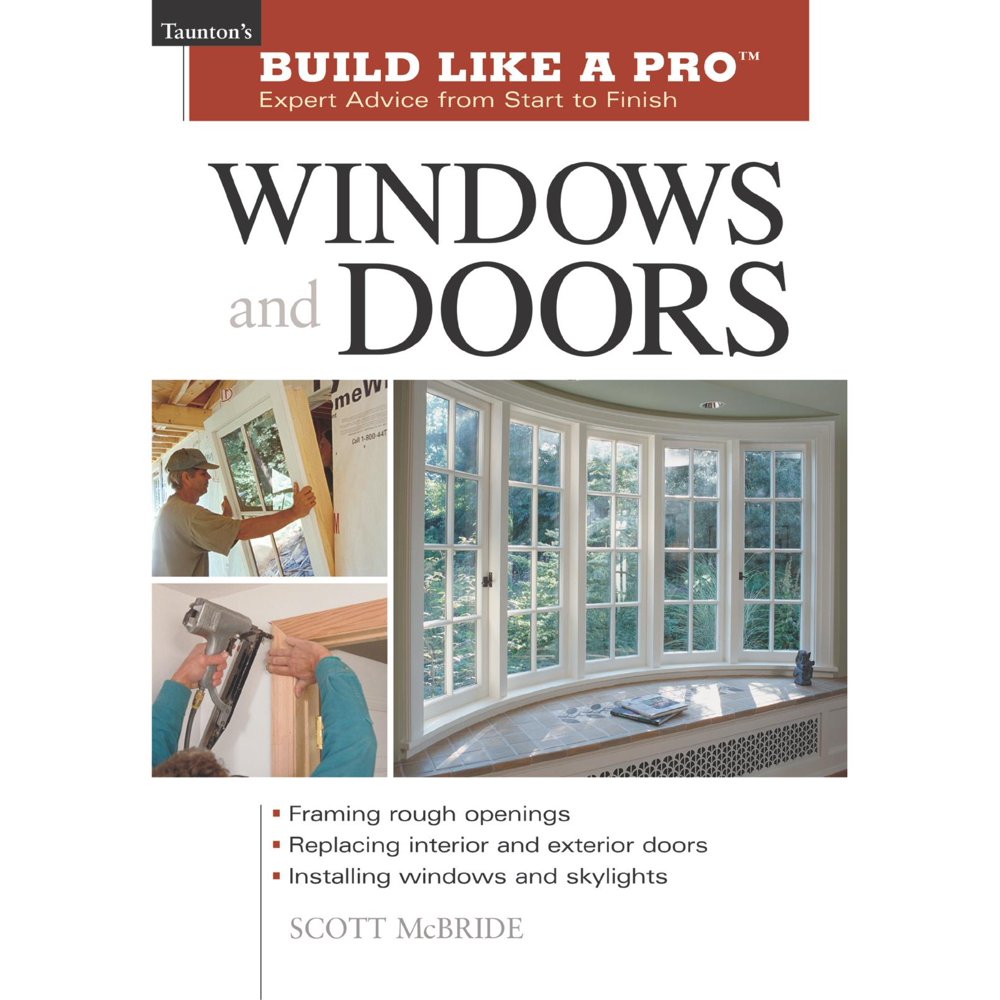 Taunton's Build Like a Pro Build Like a Pro Windows and Doors Expert