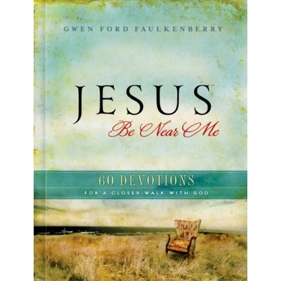 Pre-Owned Jesus Be Near Me: 60 Devotions for a Closer Walk with God, 9781609362317, 1609362314, Hardcover,