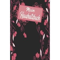 Mein Haushaltsbuch: Haushaltsbuch für 12 Monate zum Eintragen: Finanzen organisieren, planen und verwalten - Sehr Übersichtlicher Planer für Gehalt, Kredite, Ersparnisse, Sparkonto u.v.m Floral rote H