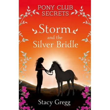 Pony Dressage Bridle - Storm and the Silver Bridle (Pony Club Secrets, Book 6)