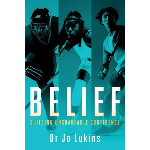 Win from Within Belief: Building Unshakeable Confidence, (Paperback)