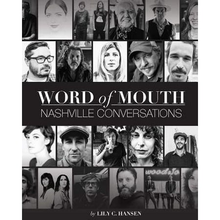 Word of Mouth Nashville Conversations Insight into the Drive Passion
and Innovation of Music Citys Creative Entrepreneurs Epub-Ebook