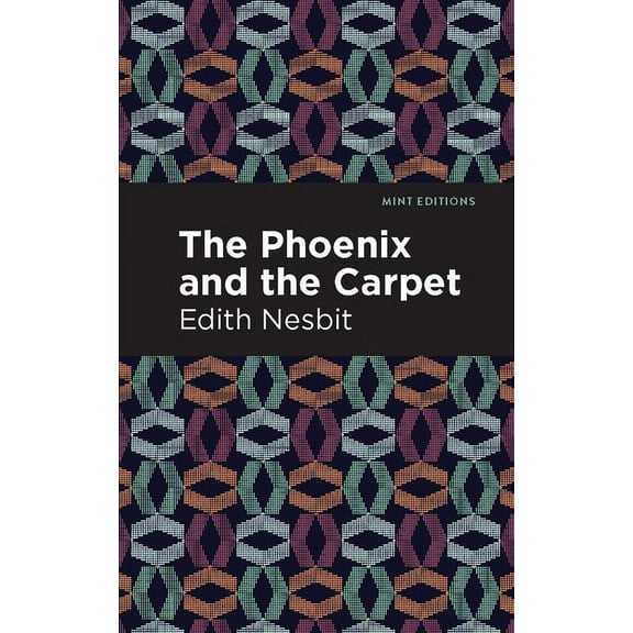 Mint Editions (the Children's Library) The Phoenix and the Carpet, (Hardcover)