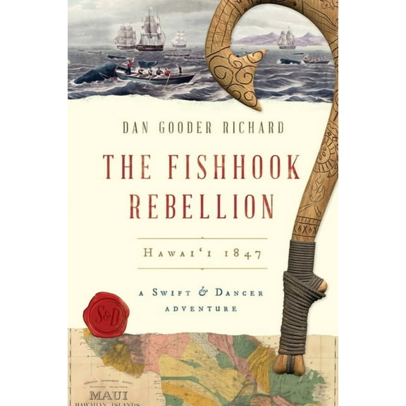 A Swift & Dancer Advenure The Fishhook Rebellion: Hawai'i 1847, Book 2, (Paperback)