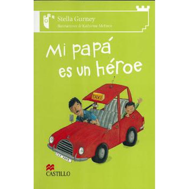 MI PAPÁ ES UN HEROE EDICIONES CASTILLO KATHARINE MCEWEN