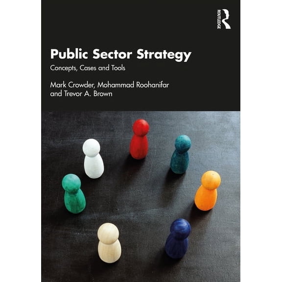 Public Sector Strategy: Concepts, Cases and Tools, (Paperback)