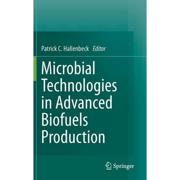 Microbial Technologies in Advanced Biofuels Production, (Hardcover)