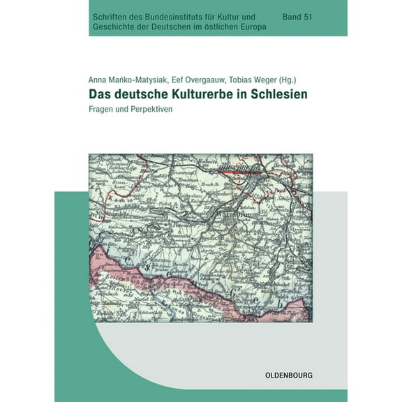 Schriften Des Bundesinstituts Für Kultur Das Deutsche Kulturerbe in Schlesien: Fragen Und Perspektiven, Book 51, (Paperback)