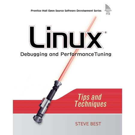 Linux Debugging and Performance Tuning : Tips and