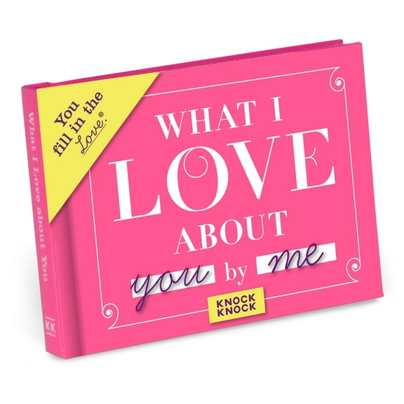 Pre-Owned What I Love about You Fill in the Love Book (Hardcover) 1601064934 9781601064936