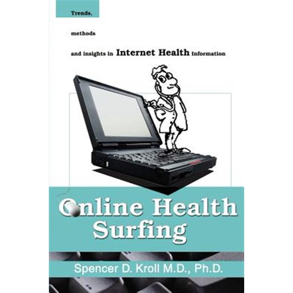 Pre-Owned Online Health Surfing : Trends, Methods and Insights in Internet Health Information