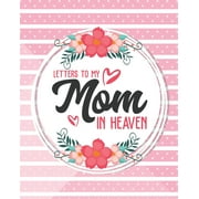 Letters To My Mom In Heaven (Paperback)