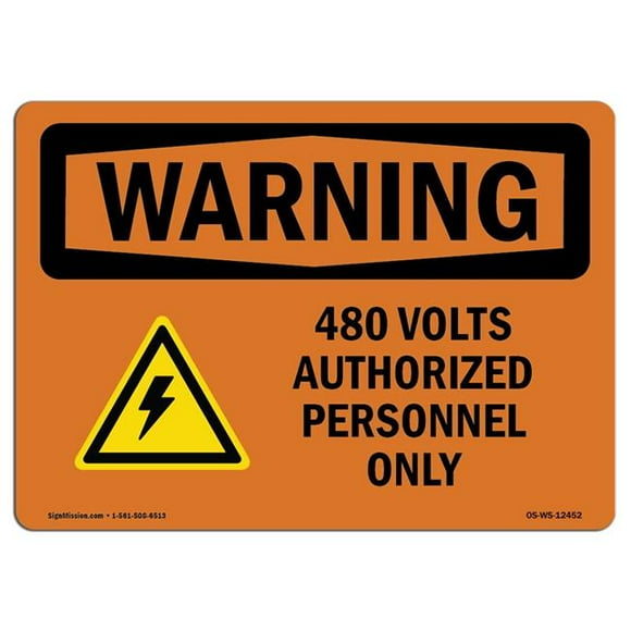 SignMission OS-WS-A-1218-L-12452 12 x 18 in. OSHA Warning Sign - 480 Volts Authorized with Symbol