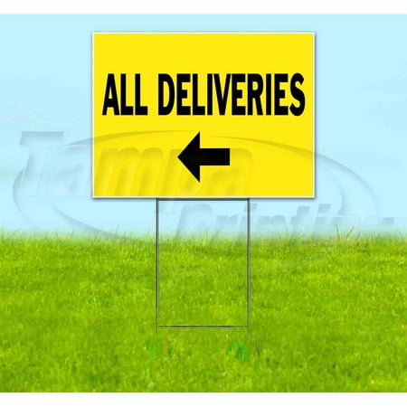All Deliveries Left (18 x 24 ) Yard Sign Includes Metal Step Stake