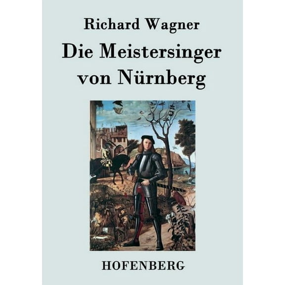 Die Meistersinger von Nürnberg : Textbuch - Libretto (Paperback)