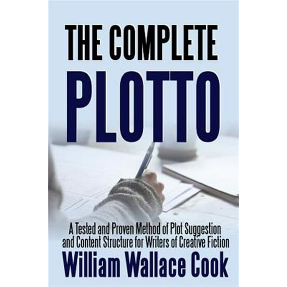 Pre-Owned The Complete Plotto: A Tested and Proven Method of Plot Suggestion and Content Structure for Writers of Creative Fiction - Trade Edition