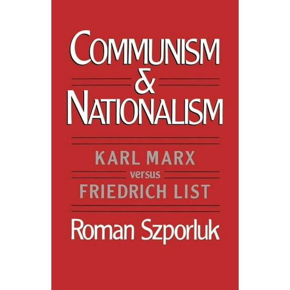 Communism and Nationalism: Karl Marx Versus Friedrich List, (Paperback)