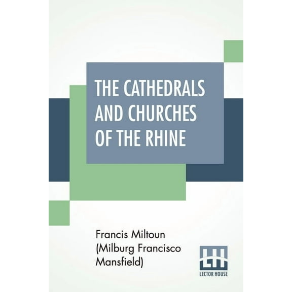 The Cathedrals And Churches Of The Rhine, (Paperback)