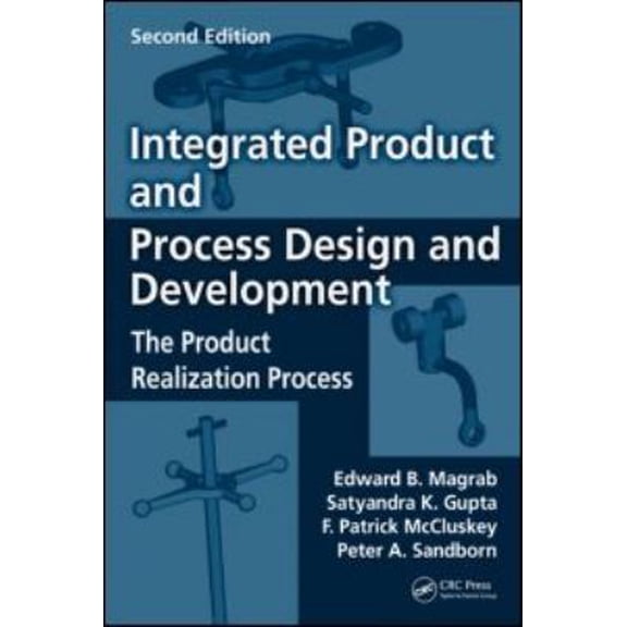 Pre-Owned Integrated Product and Process Design and Development: The Product Realization Process (Hardcover) 1420070606 9781420070606