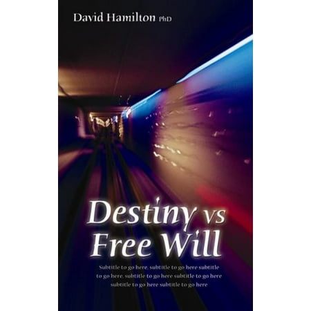 Destiny vs Free Will : Why Things Happen the Way They Do, Used [Paperback]