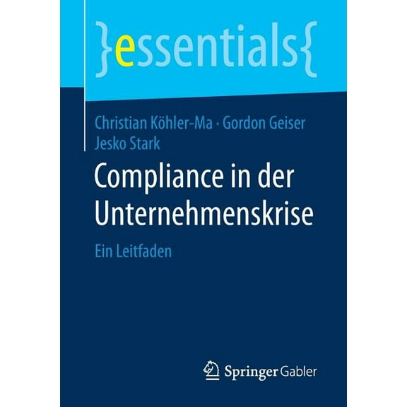 Essentials Compliance in Der Unternehmenskrise: Ein Leitfaden, (Paperback)