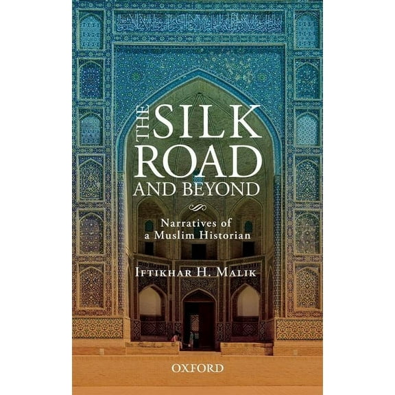 The Silk Road and Beyond: Narratives of a Muslim Historian, (Hardcover)