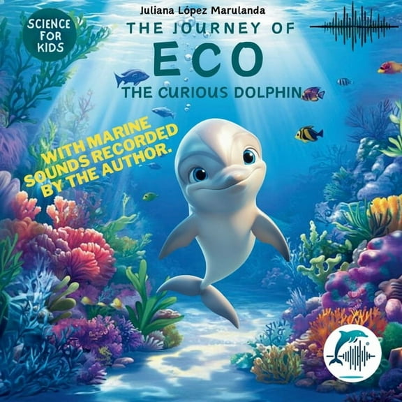 The Journey of Eco, the curious dolphin, (Paperback)