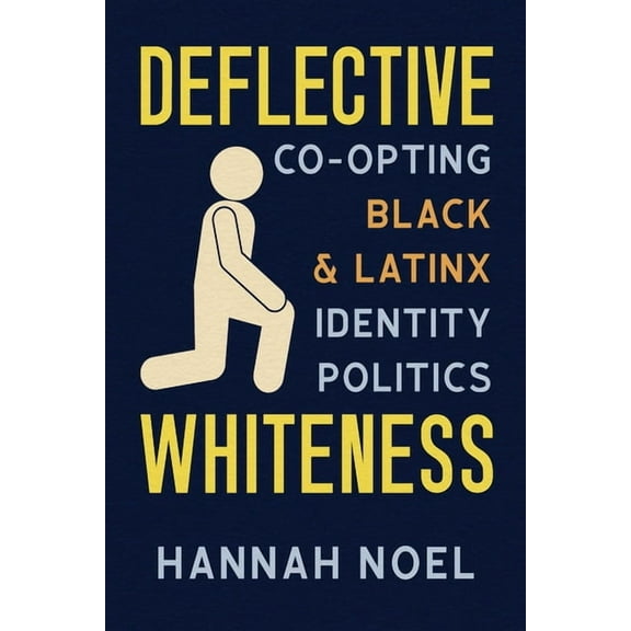 Race and Mediated Cultures Deflective Whiteness: Co-Opting Black and Latinx Identity Politics, (Hardcover)