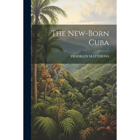 The New-Born Cuba (Paperback)