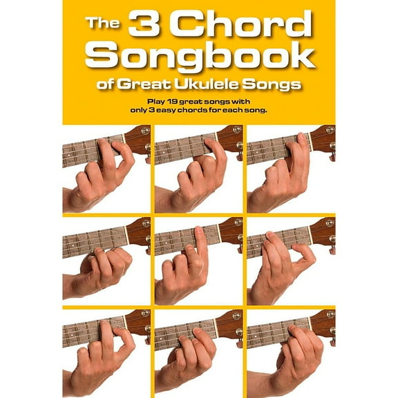 The 3 Chord Songbook of Great Ukulele Songs